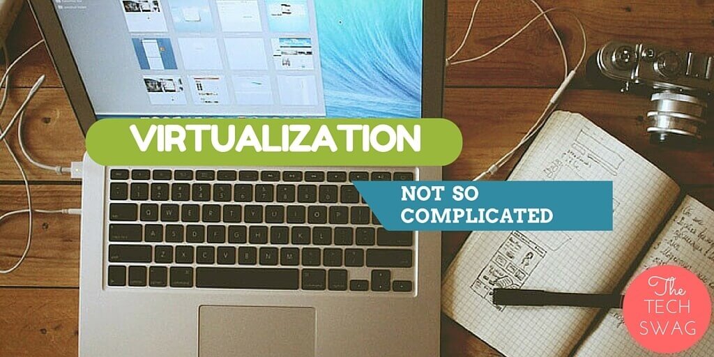 VIRTUALIZATION-SIMPLY EXPLAINED