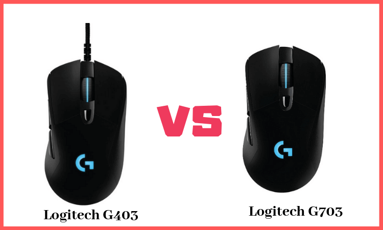 Logitech G403 Vs G703 Mouse Review You Must Read